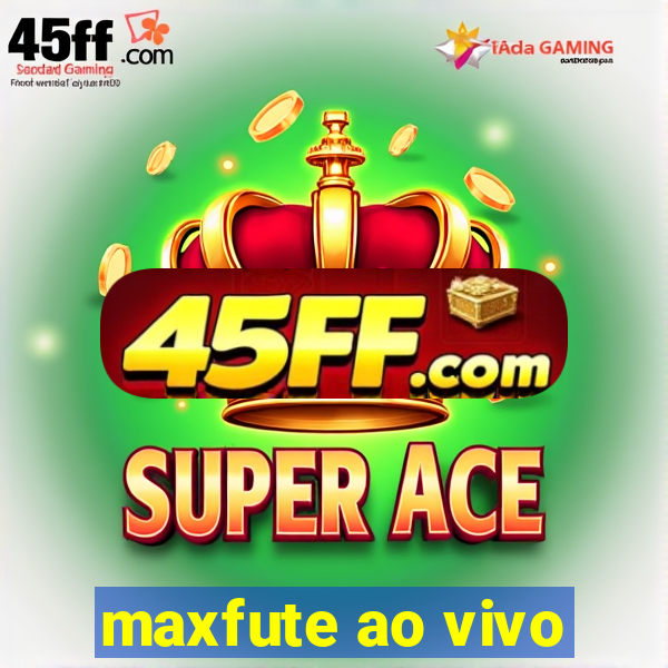 maxfute ao vivo